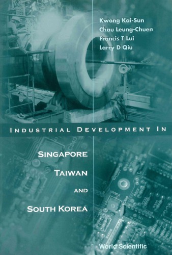 Industrial Development in Singapore, Taiwan, &amp; South Korea