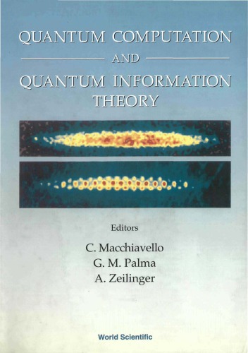 Quantum Computation And Quantum Information Theory : Reprint Volume with Introductory Notes for ISI TMR Network School.