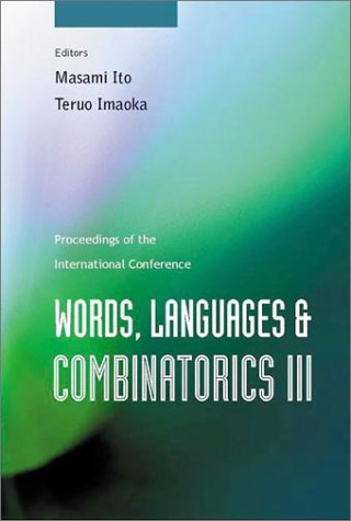 Words, Languages and Combinatorics III, Proceedings of the International Colloquium