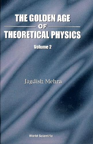 The golden age of theoretical physics / Vol. 2.