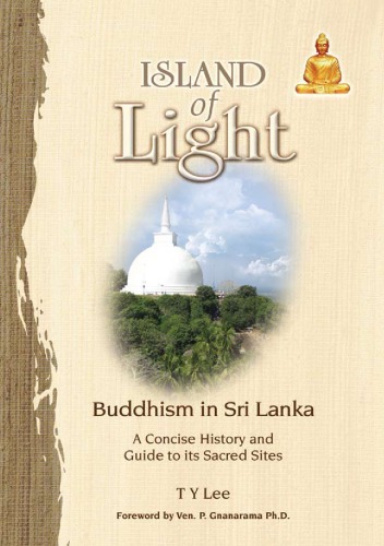 Island of light: Buddhism in Sri Lanka : a concise history and guide to its sacred sites