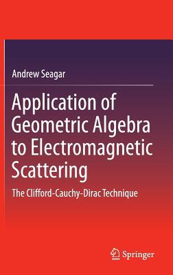 Application of Geometric Algebra to Electromagnetic Scattering