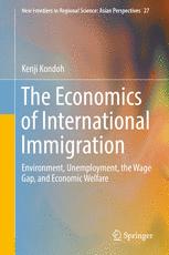 The economics of international immigration : environment, unemployment, the wage gap, and economic welfare