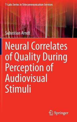 Neural Correlates of Quality During Perception of Audiovisual Stimuli