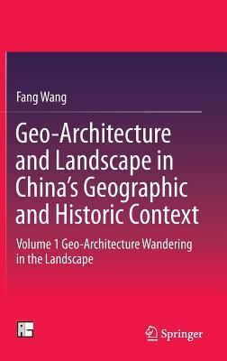 Geo-Architecture and Landscape in China S Geographic and Historic Context