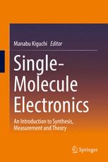 Single-Molecule Electronics An Introduction to Synthesis, Measurement and Theory