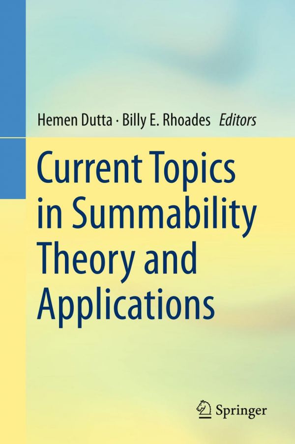 Current Topics in Summability Theory and Applications