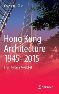 Hong Kong Architecture 1945-2015