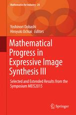 Mathematical Progress in Expressive Image Synthesis III Selected and Extended Results from the Symposium MEIS2015