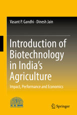 Introduction of biotechnology in India's agriculture : impact, performance and economics