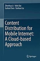 Content Distribution for Mobile Internet: A Cloud-based Approach