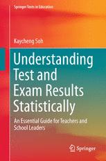 Understanding Test and Exam Results Statistically An Essential Guide for Teachers and School Leaders