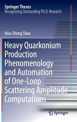 Heavy Quarkonium Production Phenomenology and Automation of One-Loop Scattering Amplitude Computations