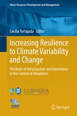 Increasing Resilience to Climate Variability and Change The Roles of Infrastructure and Governance in the Context of Adaptation