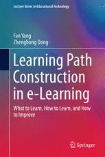 Learning Path Construction in e-Learning What to Learn, How to Learn, and How to Improve