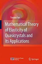 Mathematical Theory of Elasticity of Quasicrystals and Its Applications