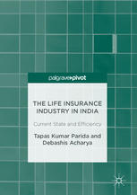 The life insurance industry in India : current state and efficiency