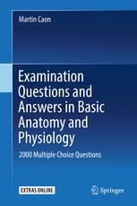 Examination Questions and Answers in Basic Anatomy and Physiology 2000 Multiple Choice Questions