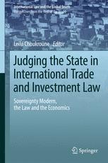 Judging the State in International Trade and Investment Law Sovereignty Modern, the Law and the Economics