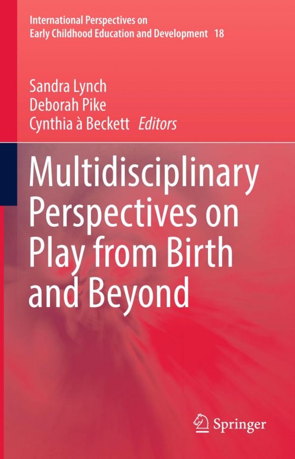 Multidisciplinary Perspectives on Play from Birth and Beyond