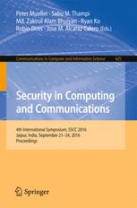 Security in Computing and Communications 4th International Symposium, SSCC 2016, Jaipur, India, September 21-24, 2016, Proceedings