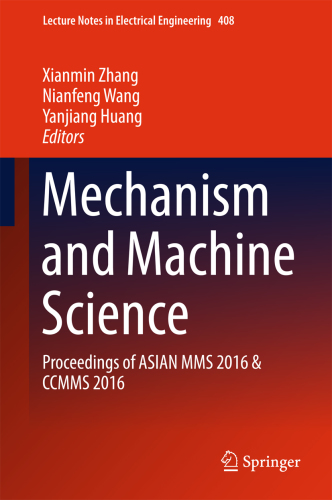 Mechanism and Machine Science : Proceedings of ASIAN MMS 2016 & CCMMS 2016