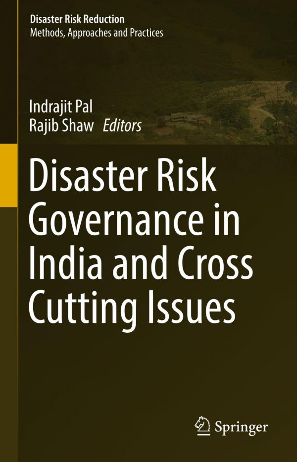 Disaster Risk Governance in India and Cross Cutting Issues