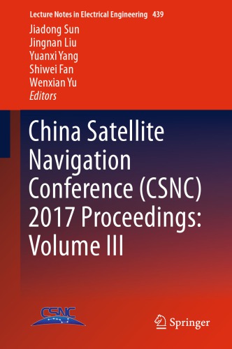 China Satellite Navigation Conference (CSNC) 2017 proceedings. Volume III