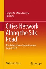 Cities Network Along the Silk Road The Global Urban Competitiveness Report 2017