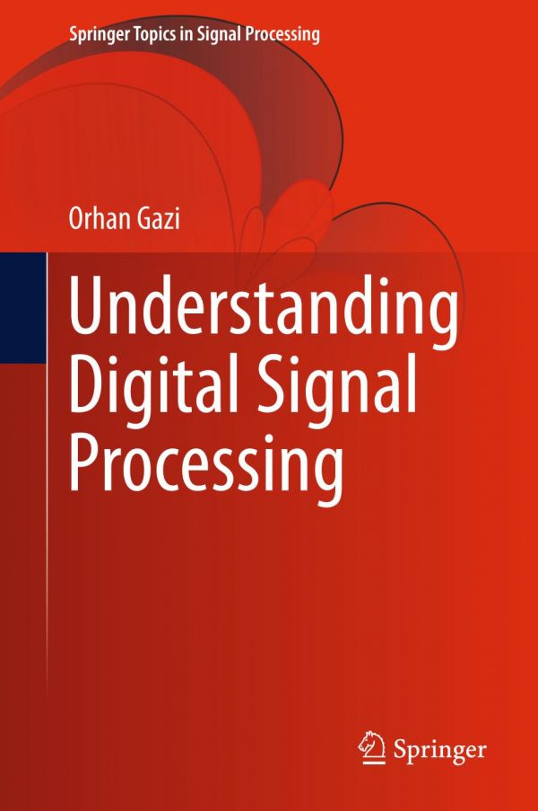 Understanding Digital Signal Processing (Springer Topics in Signal Processing)