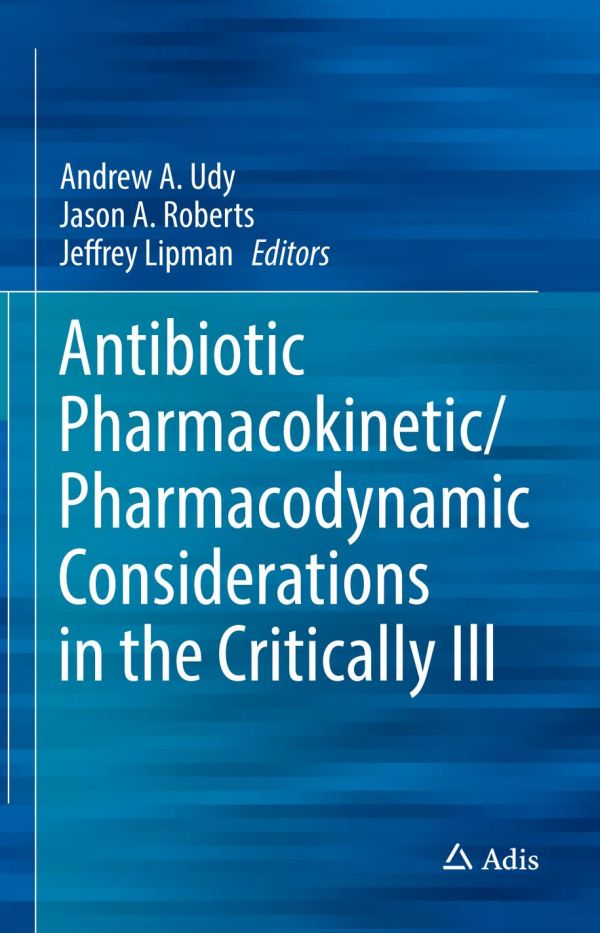 Antibiotic Pharmacokinetic/Pharmacodynamic Considerations in the Critically Ill