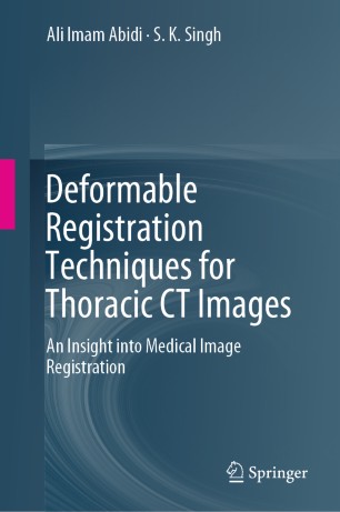 Deformable registration techniques for thoracic CT images : an insight into medical image registration