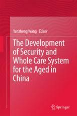 The development of security and whole care system for the aged in China
