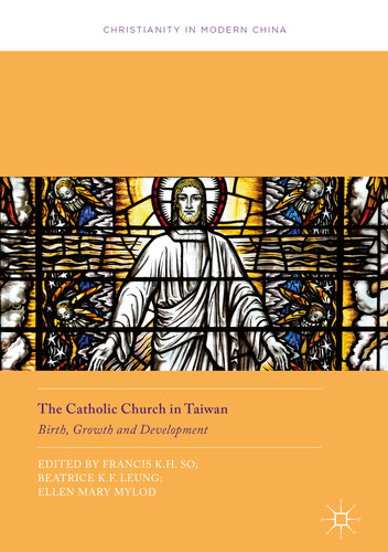 The Catholic church in Taiwan : birth, growth and development
