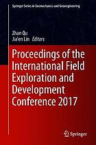 Proceedings of the International Field Exploration and Development Conference 2017
