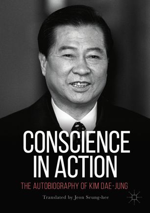 Conscience in Action The Autobiography of Kim Dae-jung