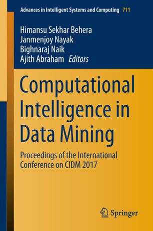 Computational Intelligence in Data Mining Proceedings of the International Conference on CIDM 2017