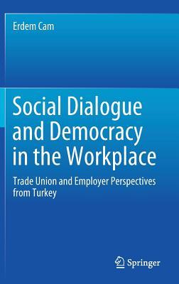 Social Dialogue and Democracy in the Workplace