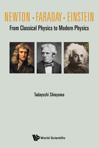 Newton, Faraday, Einstein : from classical physics to modern physics