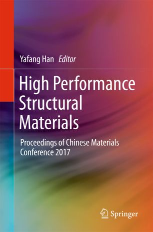 High Performance Structural Materials : Proceedings of Chinese Materials Conference 2017