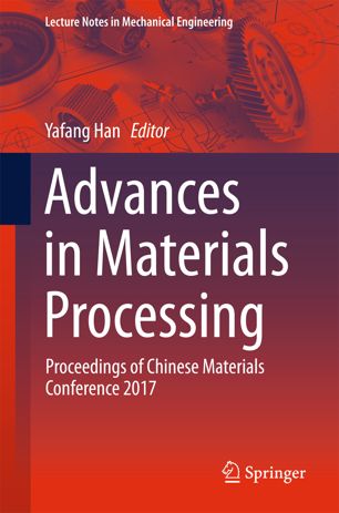 Advances in Materials Processing : Proceedings of Chinese Materials Conference 2017