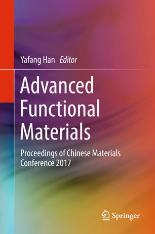 Advanced Functional Materials : Proceedings of Chinese Materials Conference 2017