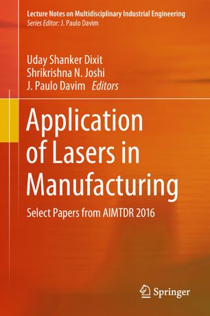 Application of Lasers in Manufacturing : Select Papers from AIMTDR 2016