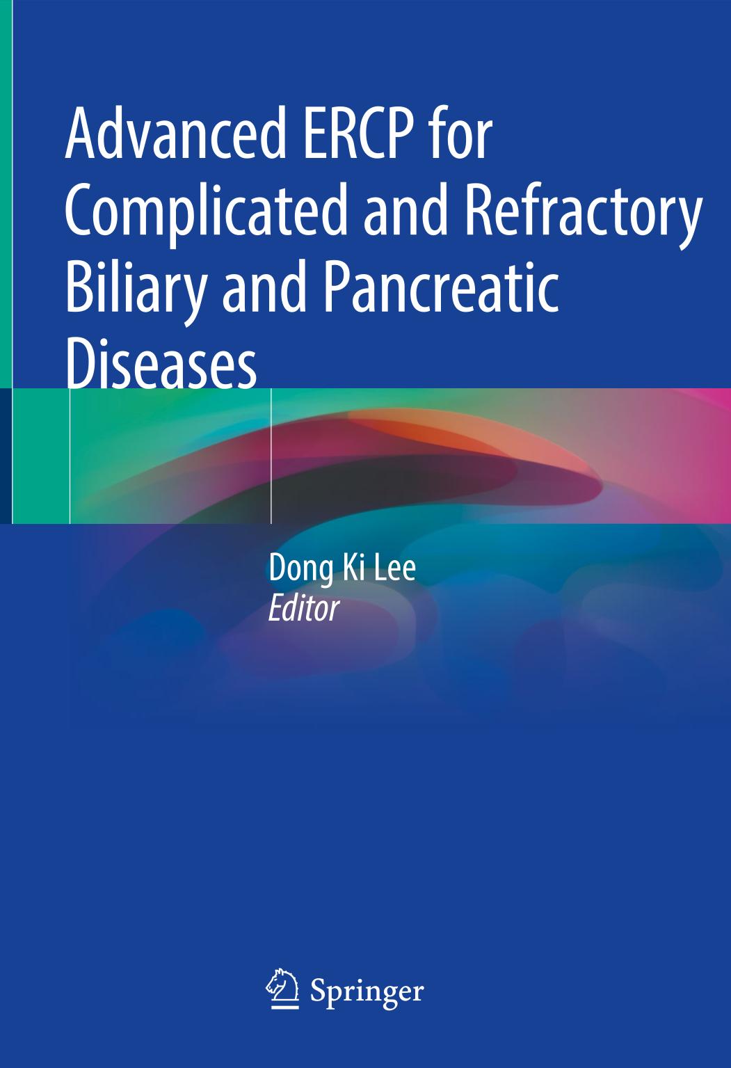 Advanced ERCP for Complicated and Refractory Biliary and Pancreatic Diseases