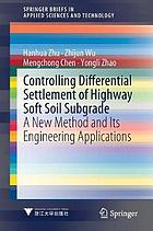 Controlling differential settlement of highway soft soil subgrade : a new method and its engineering applications