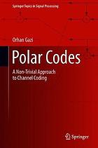 Polar Codes : A Non-Trivial Approach to Channel Coding