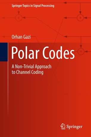 Polar Codes : A Non-Trivial Approach to Channel Coding