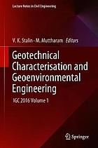 Geotechnical Characterisation and Geoenvironmental Engineering : IGC 2016 Volume 1