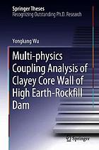 Multi-field coupling analysis of clayey core wall of high earth-rockfill dam.