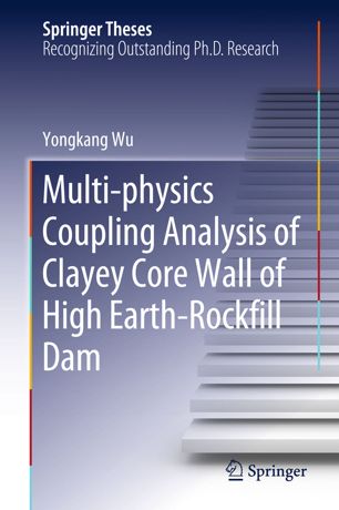 Multi-physics coupling analysis of clayey core wall of high earth-rockfill dam